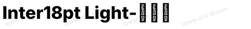 Inter18pt Light字体转换 Inter18pt Light字体转换